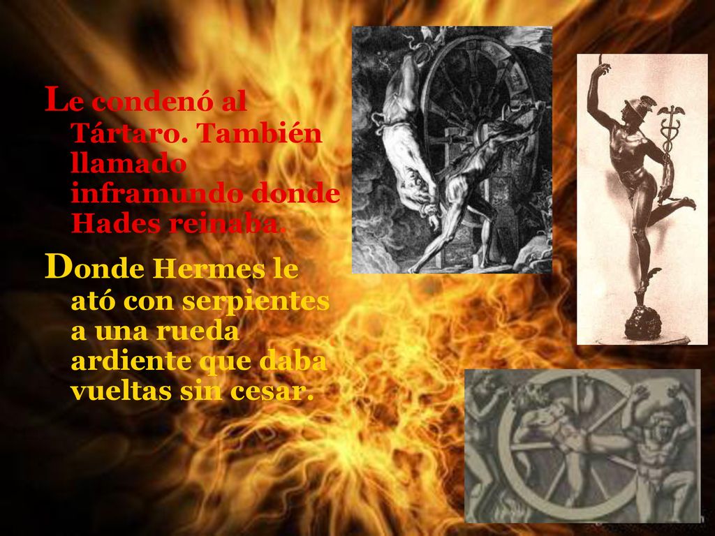 Le condenó al Tártaro. También llamado inframundo donde Hades reinaba.