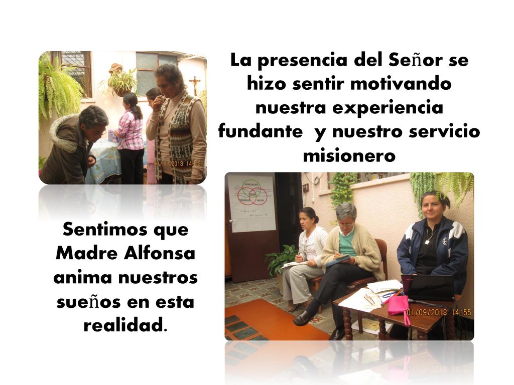 Sentimos que Madre Alfonsa anima nuestros sueños en esta realidad.