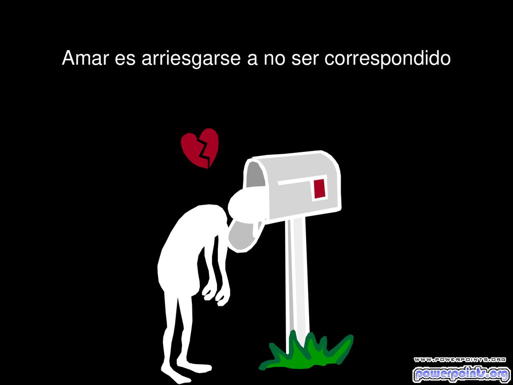Amar es arriesgarse a no ser correspondido