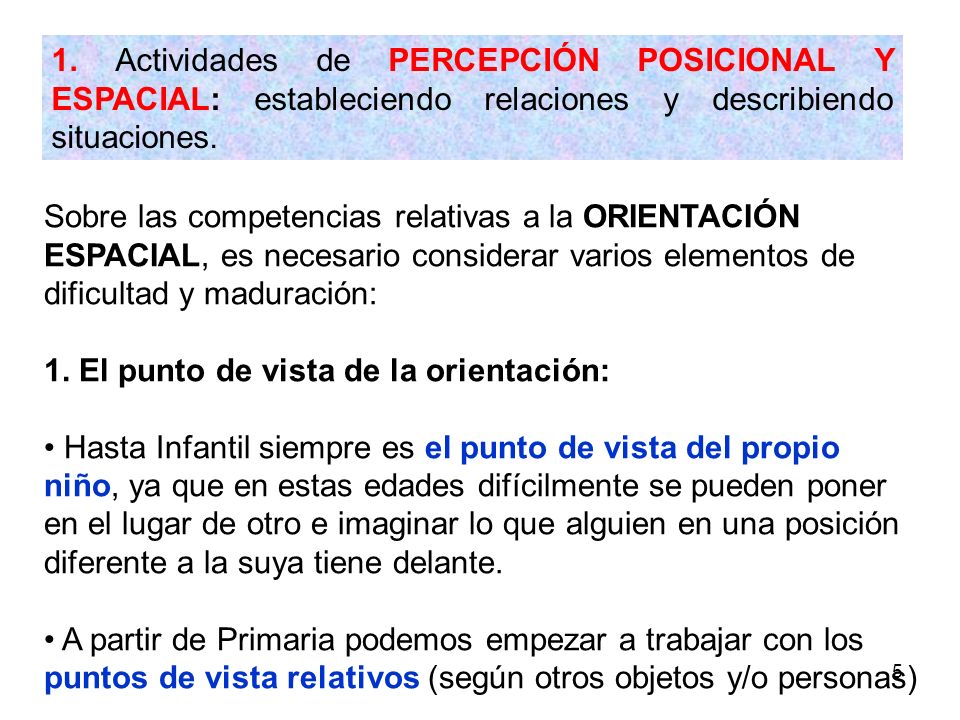 1. Actividades de PERCEPCIÓN POSICIONAL Y ESPACIAL: estableciendo relaciones y describiendo situaciones.