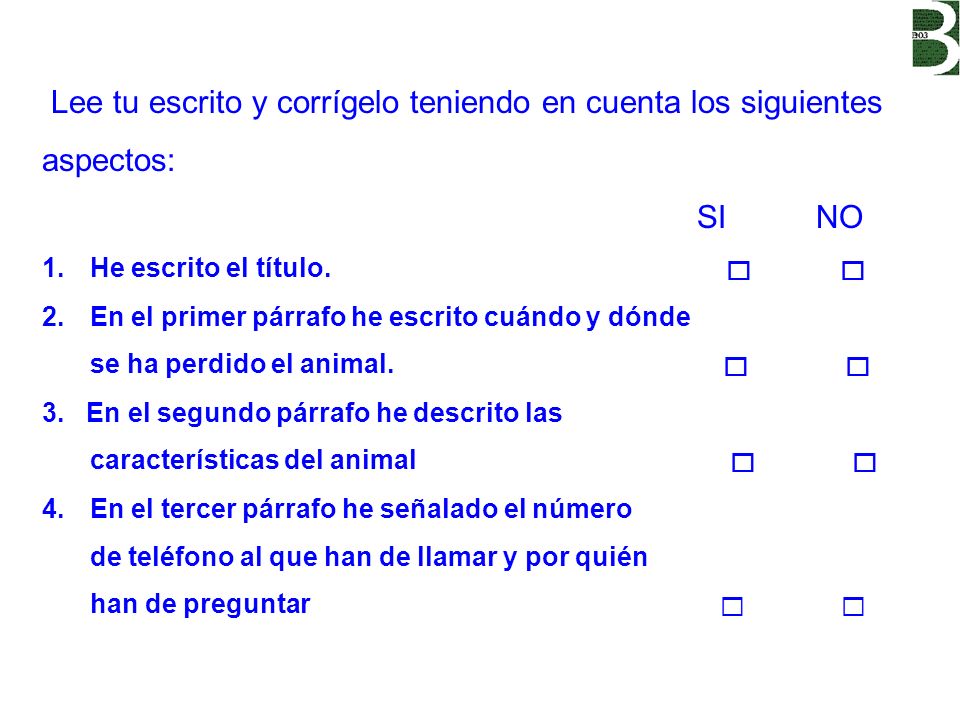 Lee tu escrito y corrígelo teniendo en cuenta los siguientes aspectos:
