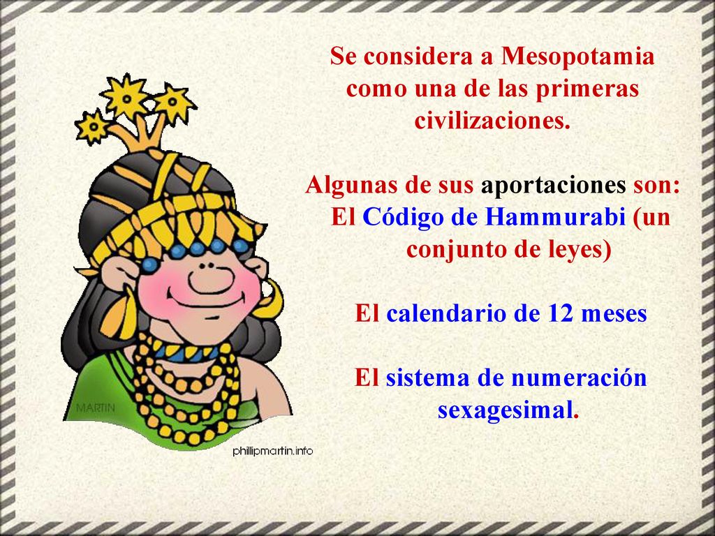 Se considera a Mesopotamia como una de las primeras civilizaciones.