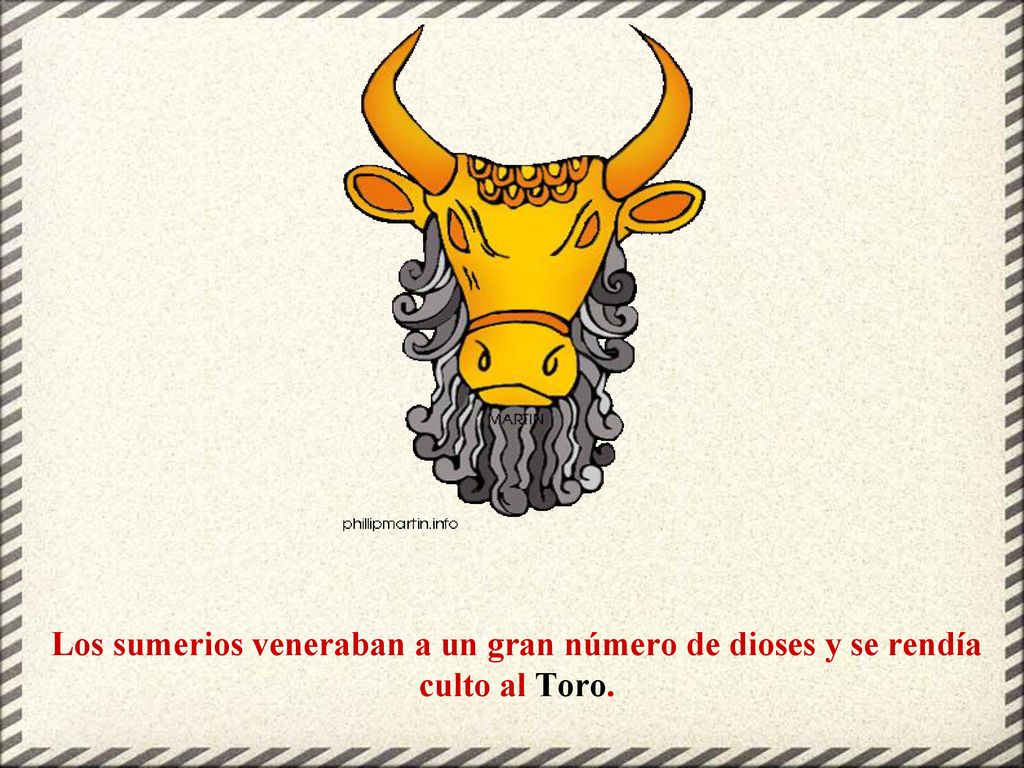 Los sumerios veneraban a un gran número de dioses y se rendía culto al Toro.