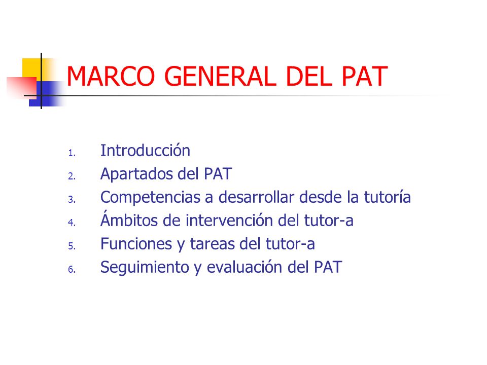 MARCO GENERAL DEL PAT Introducción Apartados del PAT