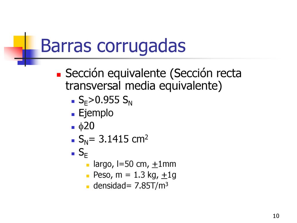 Barras corrugadas Sección equivalente (Sección recta transversal media equivalente) SE>0.955 SN. Ejemplo.