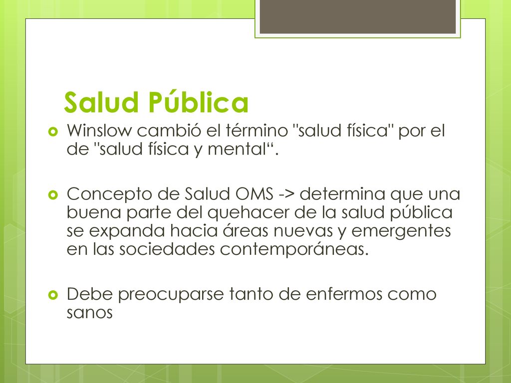 Salud Pública Winslow cambió el término salud física por el de salud física y mental .