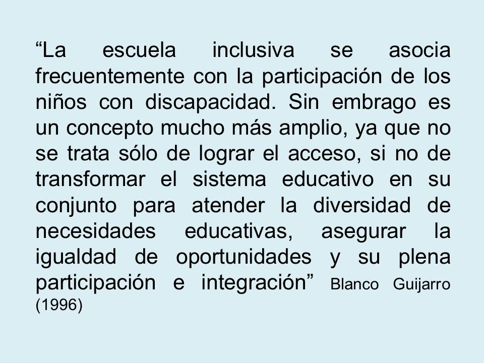 La escuela inclusiva se asocia frecuentemente con la participación de los niños con discapacidad.