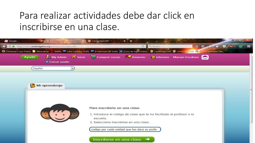 Para realizar actividades debe dar click en inscribirse en una clase.