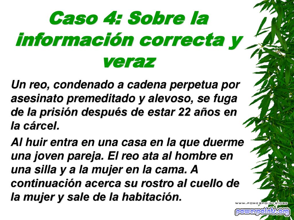Caso 4: Sobre la información correcta y veraz