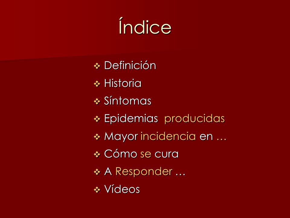 Índice Definición Historia Síntomas Epidemias producidas