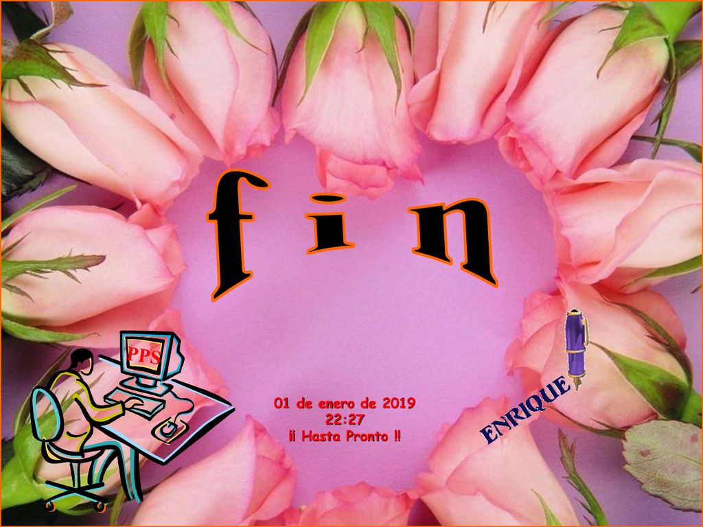 f i n PPS 01 de enero de :27 ¡¡ Hasta Pronto !!