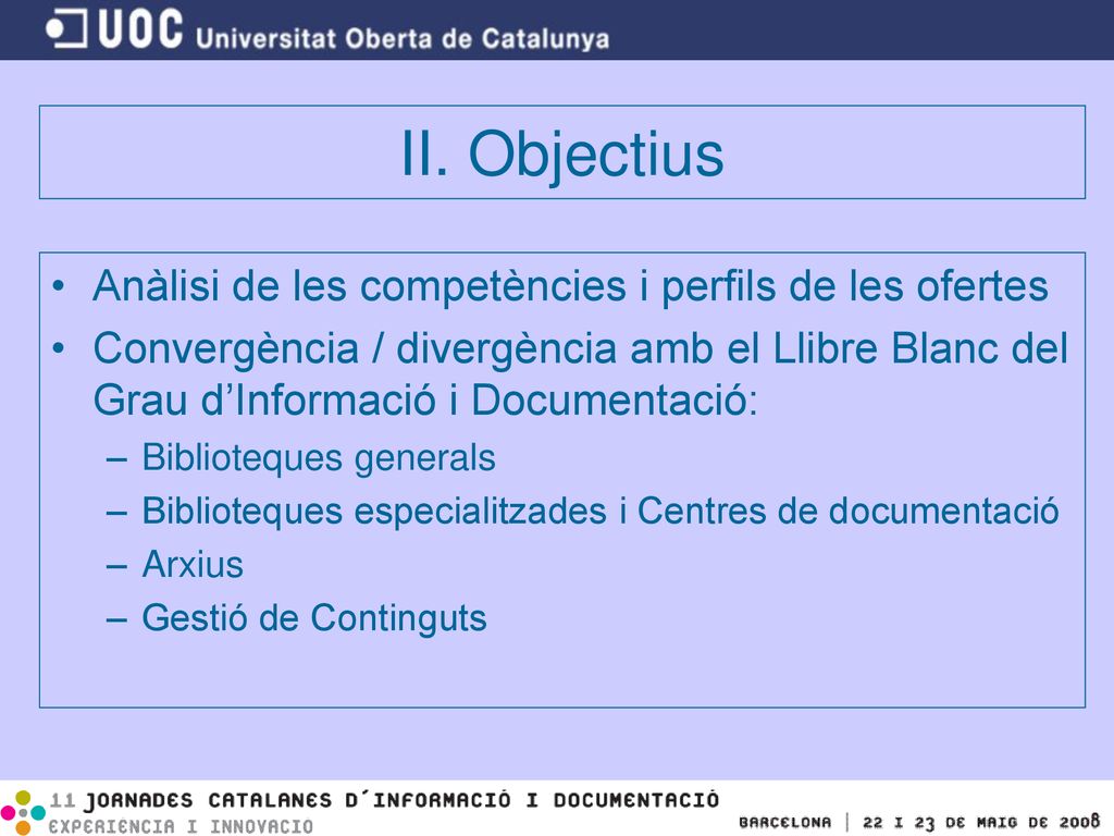 II. Objectius Anàlisi de les competències i perfils de les ofertes