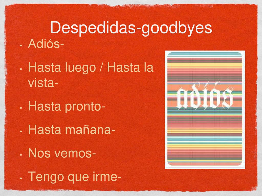 Despedidas-goodbyes Adiós- Hasta luego / Hasta la vista- Hasta pronto-