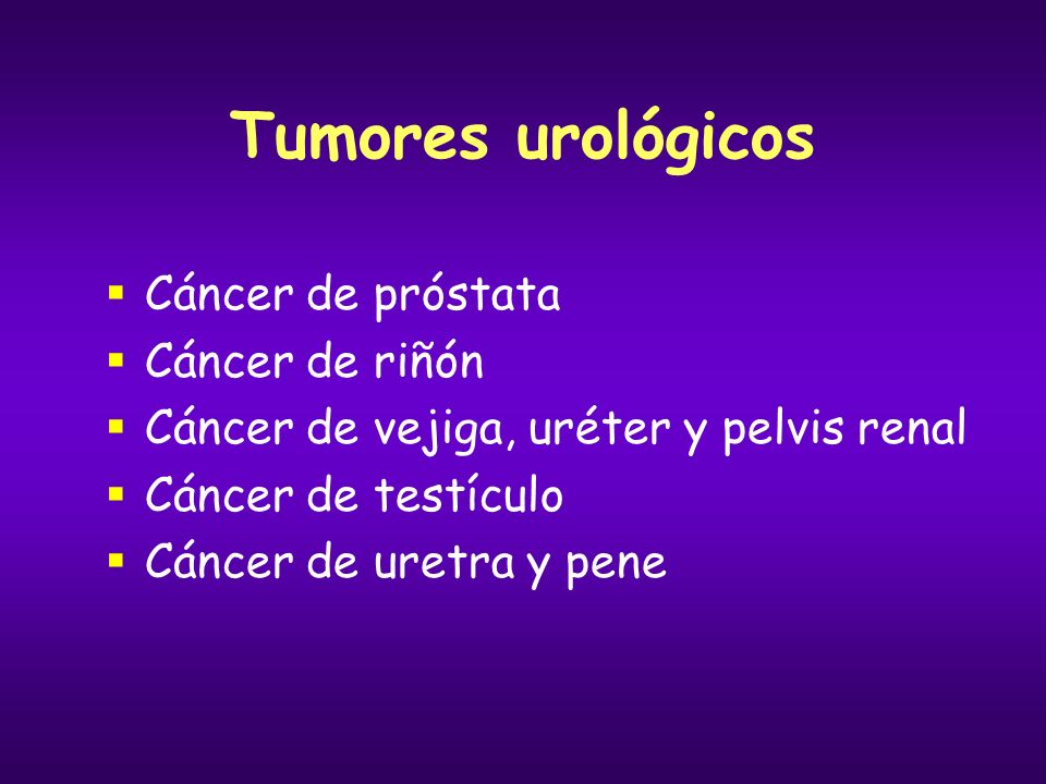 Tumores urológicos Cáncer de próstata Cáncer de riñón