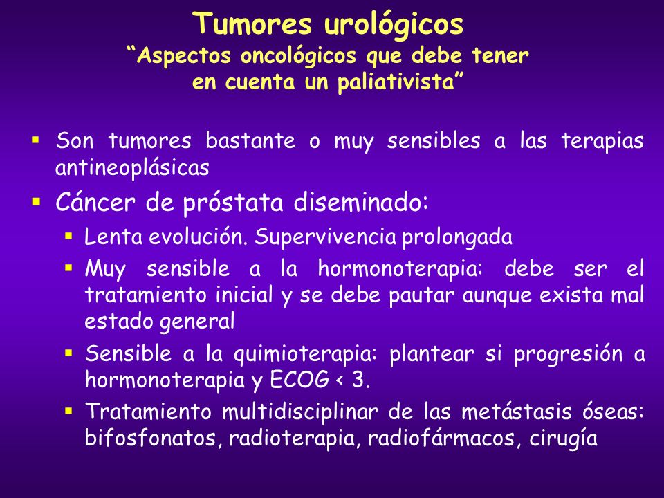Tumores urológicos Aspectos oncológicos que debe tener en cuenta un paliativista