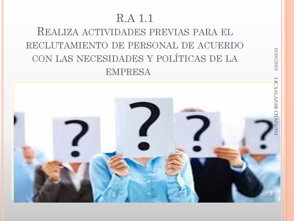 01/01/2019 R.A 1.1 Realiza actividades previas para el reclutamiento de personal de acuerdo con las necesidades y políticas de la empresa.