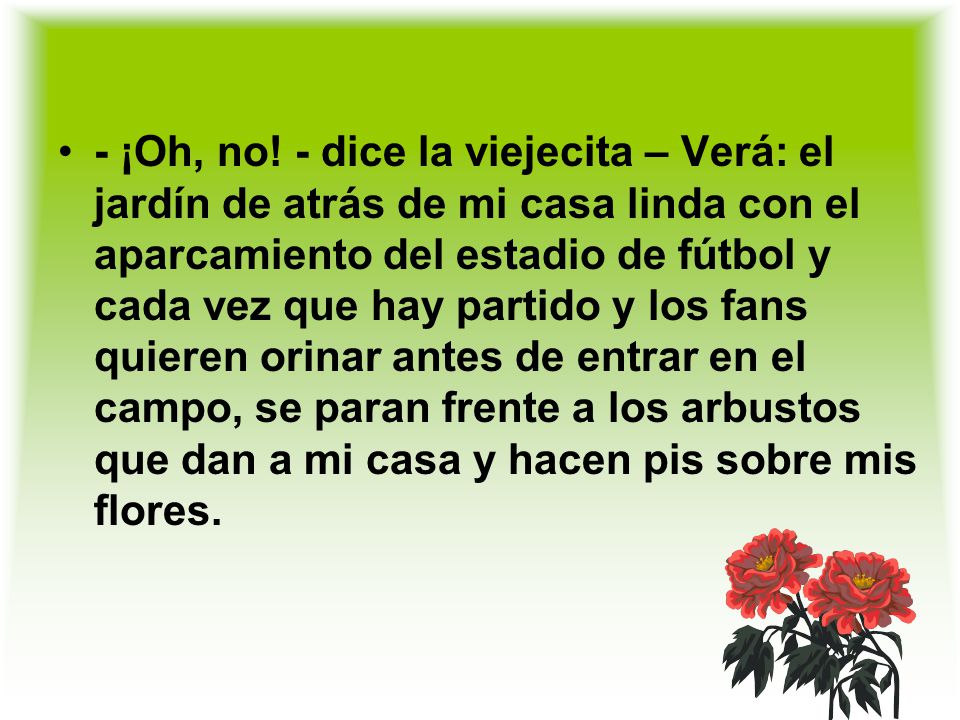 - ¡Oh, no.