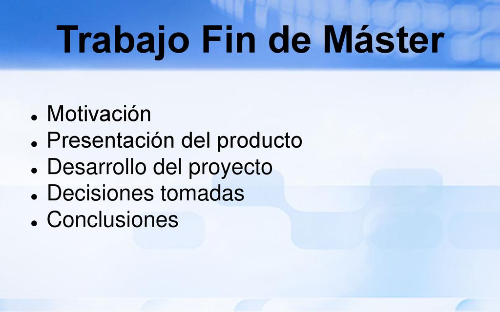 Trabajo Fin de Máster Motivación Presentación del producto