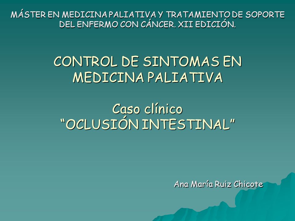 MÁSTER EN MEDICINA PALIATIVA Y TRATAMIENTO DE SOPORTE DEL ENFERMO CON CÁNCER. XII EDICIÓN.