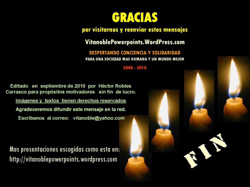 F i n GRACIAS por visitarnos y reenviar estos mensajes