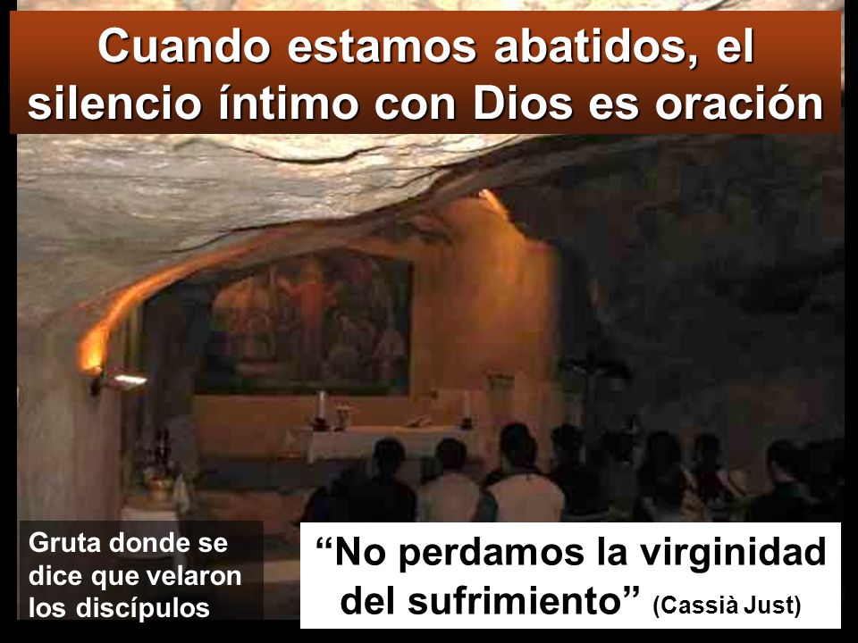 Cuando estamos abatidos, el silencio íntimo con Dios es oración