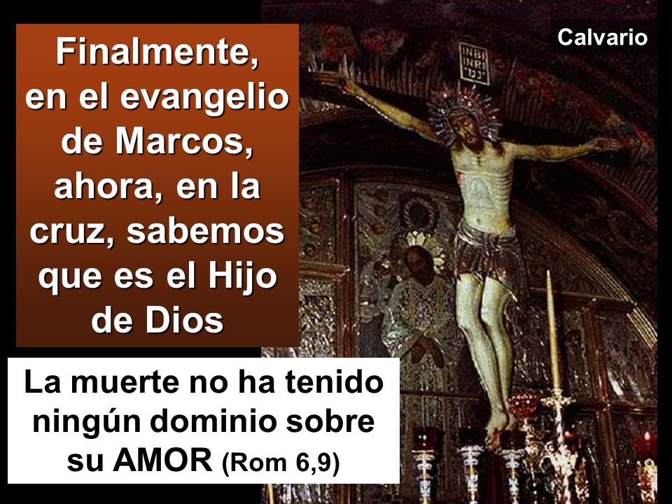 La muerte no ha tenido ningún dominio sobre su AMOR (Rom 6,9)