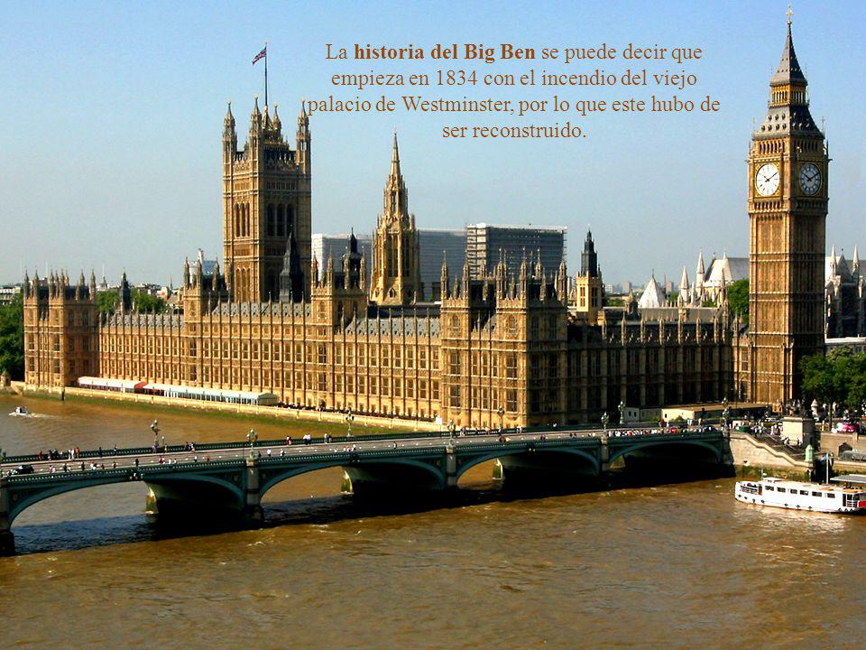 La historia del Big Ben se puede decir que empieza en 1834 con el incendio del viejo palacio de Westminster, por lo que este hubo de ser reconstruido.