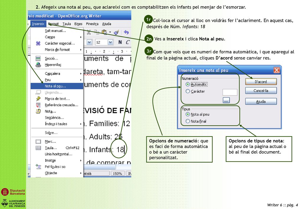 2. Afegeix una nota al peu, que aclareixi com es comptabilitzen els infants pel menjar de l’esmorzar.