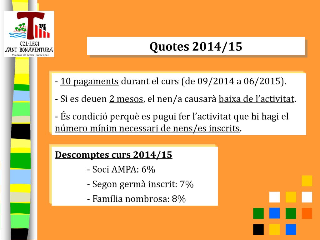 Quotes 2014/ pagaments durant el curs (de 09/2014 a 06/2015).
