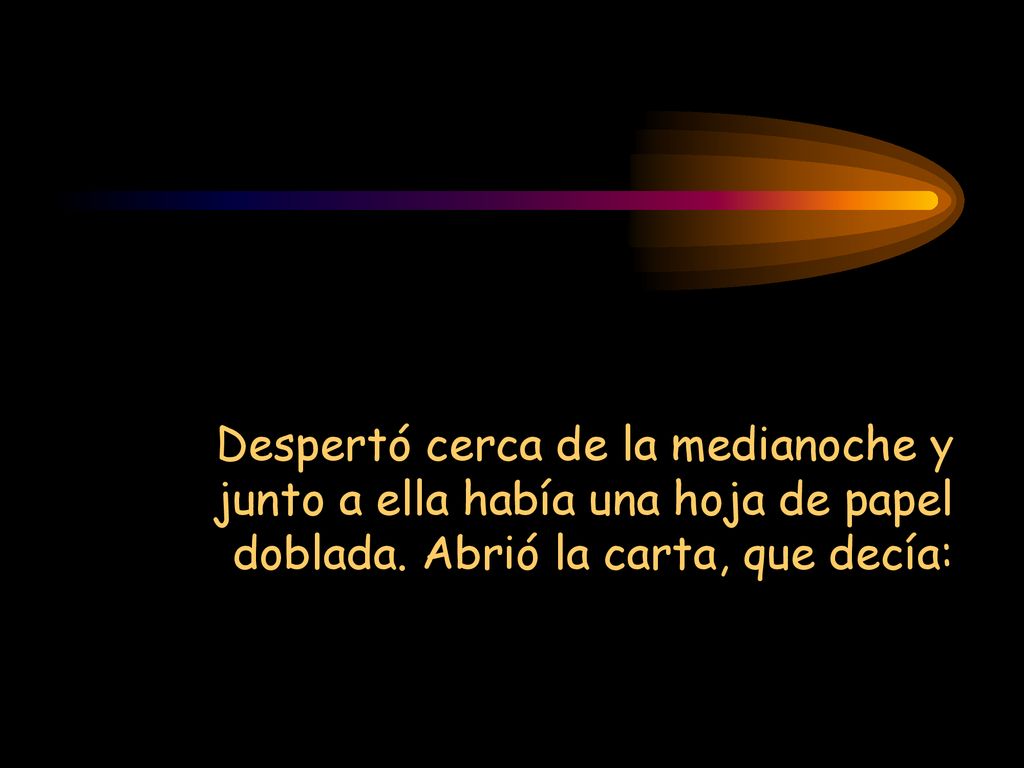 Despertó cerca de la medianoche y junto a ella había una hoja de papel doblada.