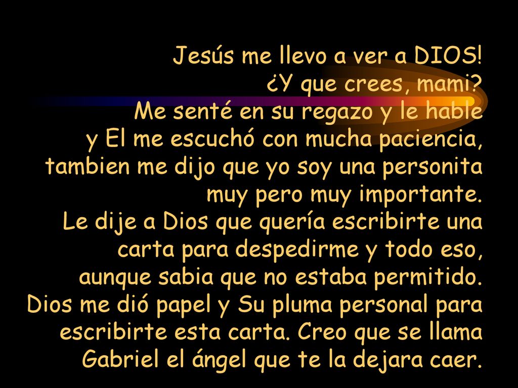 Jesús me llevo a ver a DIOS. ¿Y que crees, mami