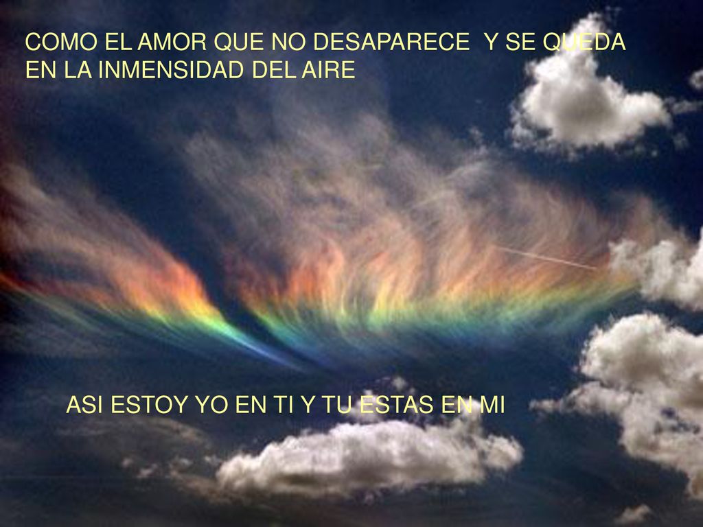 COMO EL AMOR QUE NO DESAPARECE Y SE QUEDA EN LA INMENSIDAD DEL AIRE