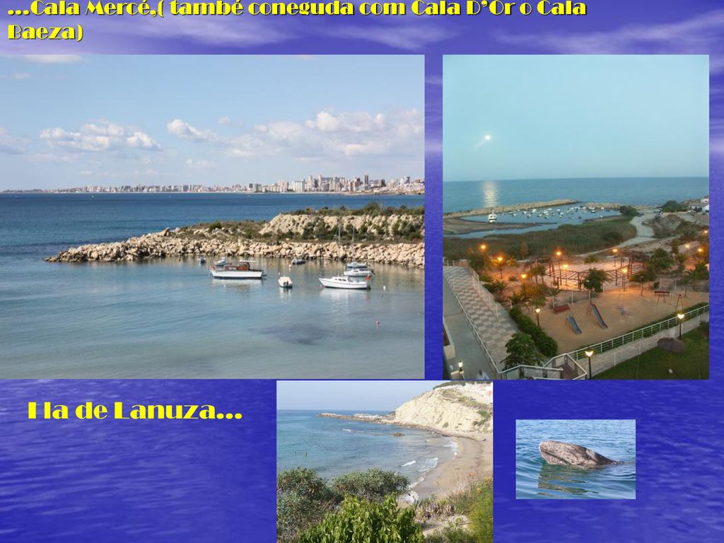 …Cala Mercé,( també coneguda com Cala D’Or o Cala Baeza)