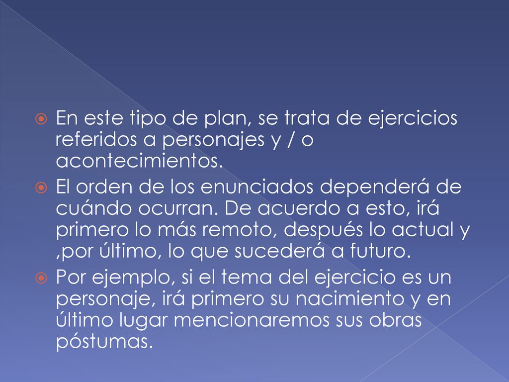 En este tipo de plan, se trata de ejercicios referidos a personajes y / o acontecimientos.