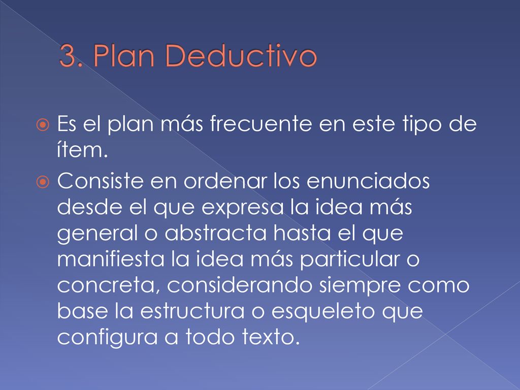 3. Plan Deductivo Es el plan más frecuente en este tipo de ítem.