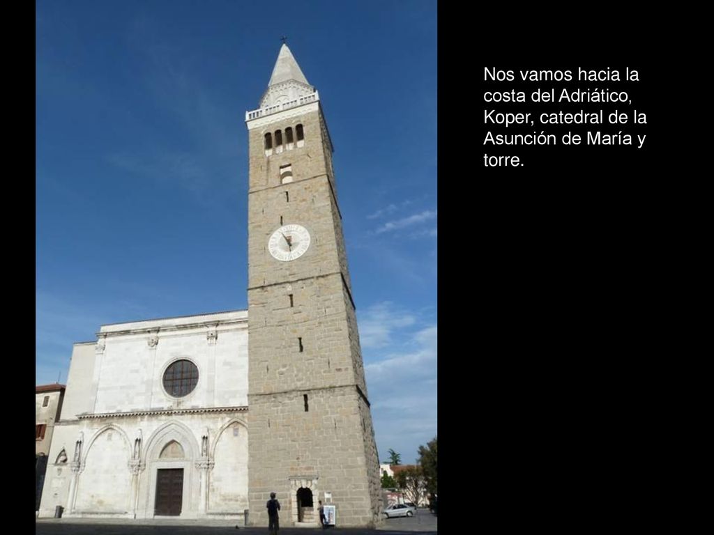 Nos vamos hacia la costa del Adriático, Koper, catedral de la Asunción de María y torre.