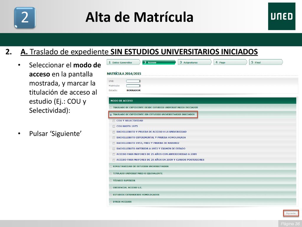 Alta de Matrícula 2. A. Traslado de expediente SIN ESTUDIOS UNIVERSITARIOS INICIADOS.