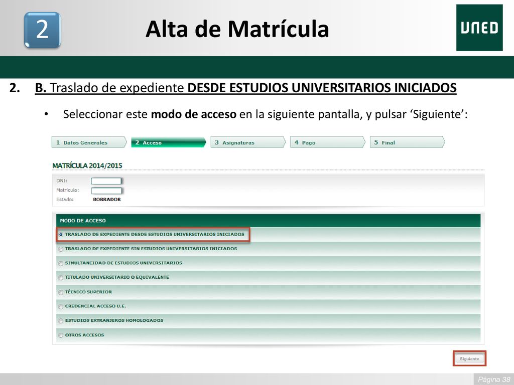 Alta de Matrícula 2. B. Traslado de expediente DESDE ESTUDIOS UNIVERSITARIOS INICIADOS.