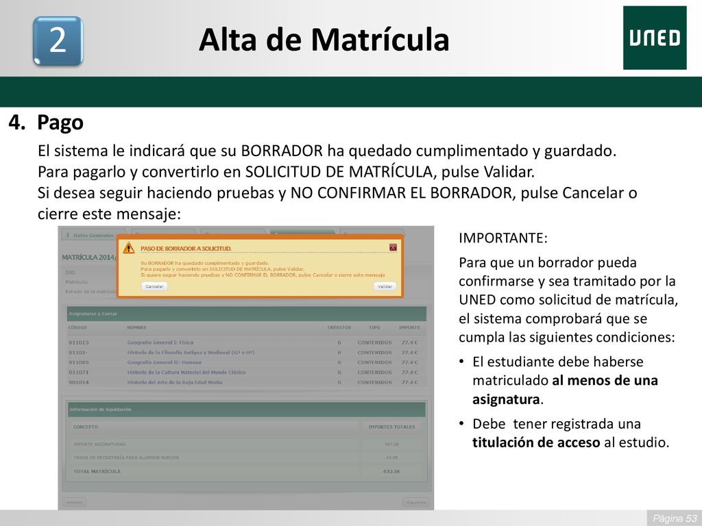 Alta de Matrícula Pago. El sistema le indicará que su BORRADOR ha quedado cumplimentado y guardado.