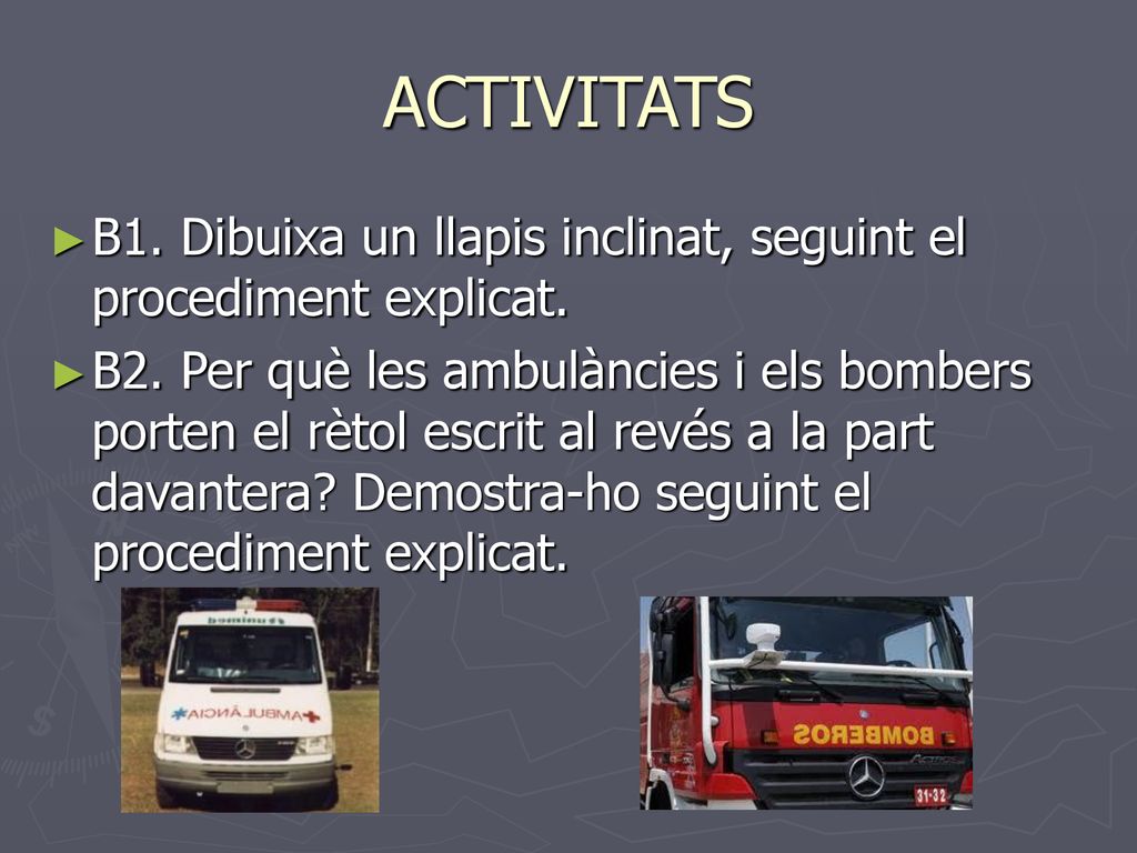 ACTIVITATS B1. Dibuixa un llapis inclinat, seguint el procediment explicat.