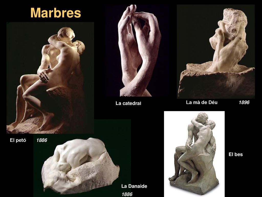 Marbres El bes El bes La mà de Déu 1896 La catedral El petó 1886