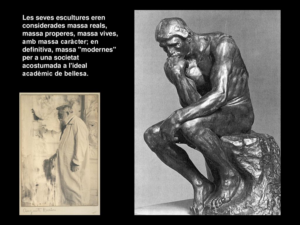 Les seves escultures eren considerades massa reals, massa properes, massa vives, amb massa caràcter; en definitiva, massa modernes per a una societat acostumada a l ideal acadèmic de bellesa.