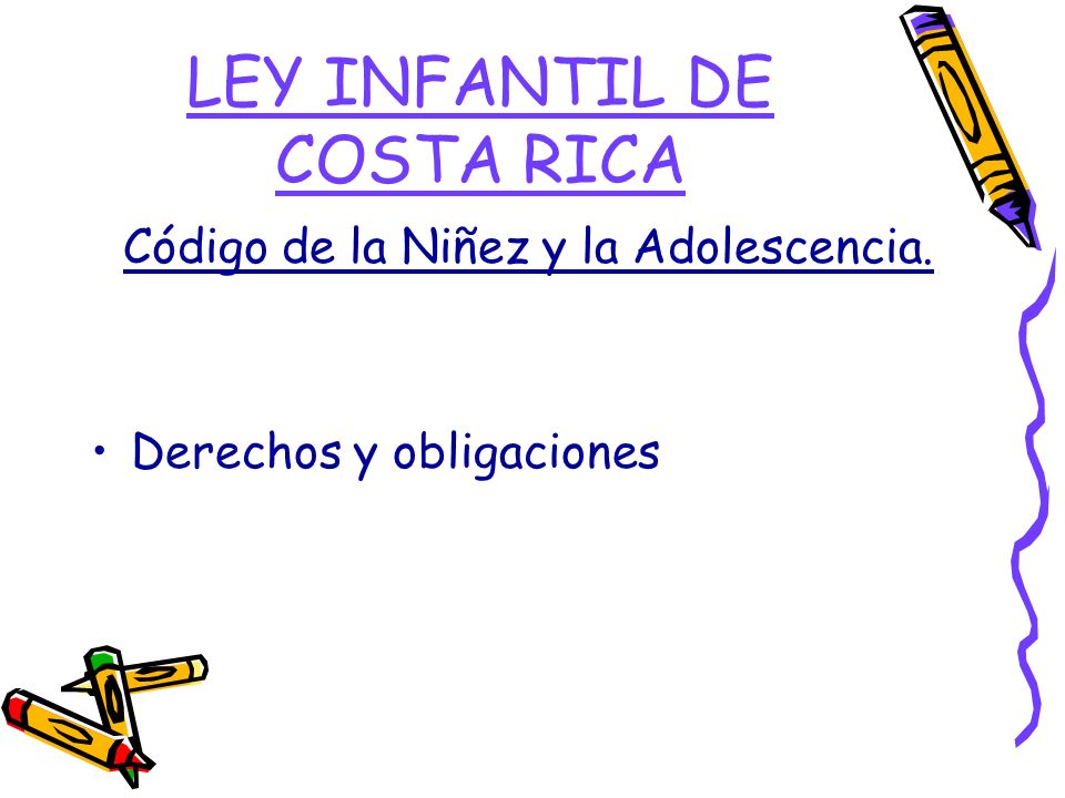 LEY INFANTIL DE COSTA RICA