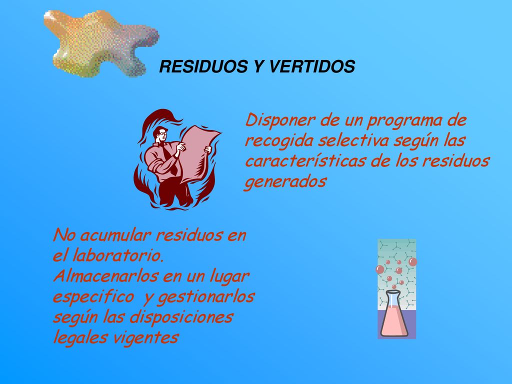 RESIDUOS Y VERTIDOS Disponer de un programa de recogida selectiva según las características de los residuos generados.
