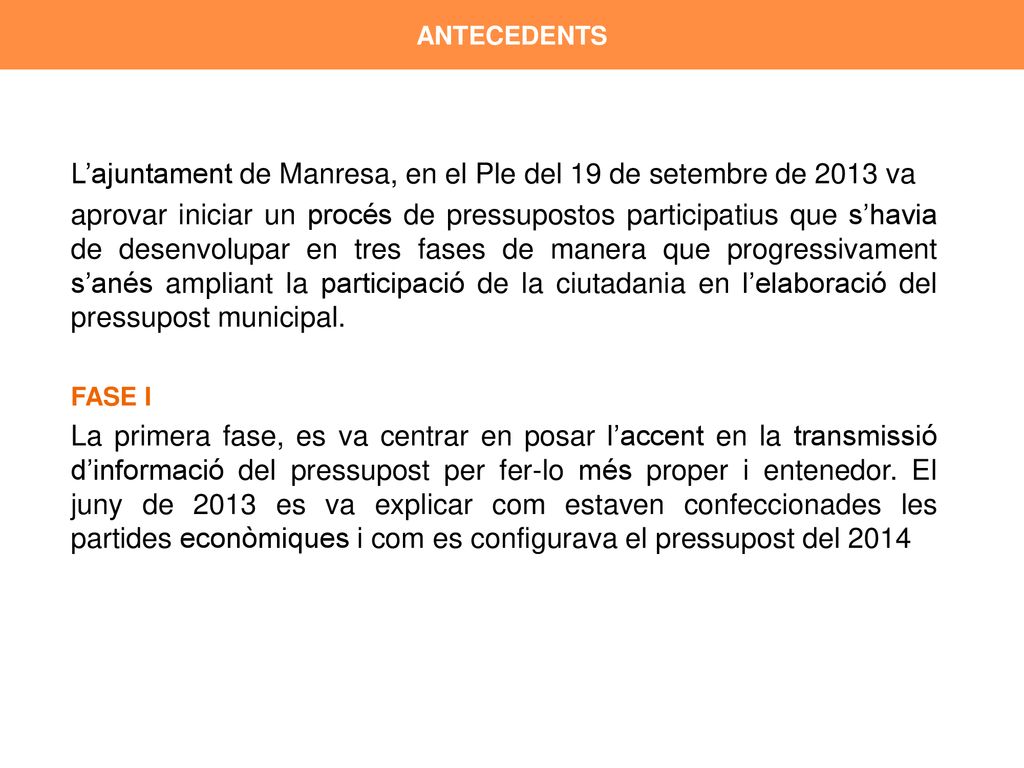 L’ajuntament de Manresa, en el Ple del 19 de setembre de 2013 va