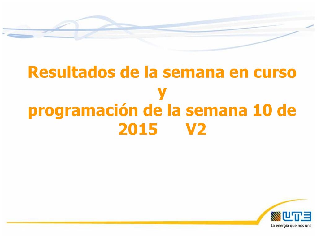 Resultados de la semana en curso y programación de la semana 10 de 2015 V2