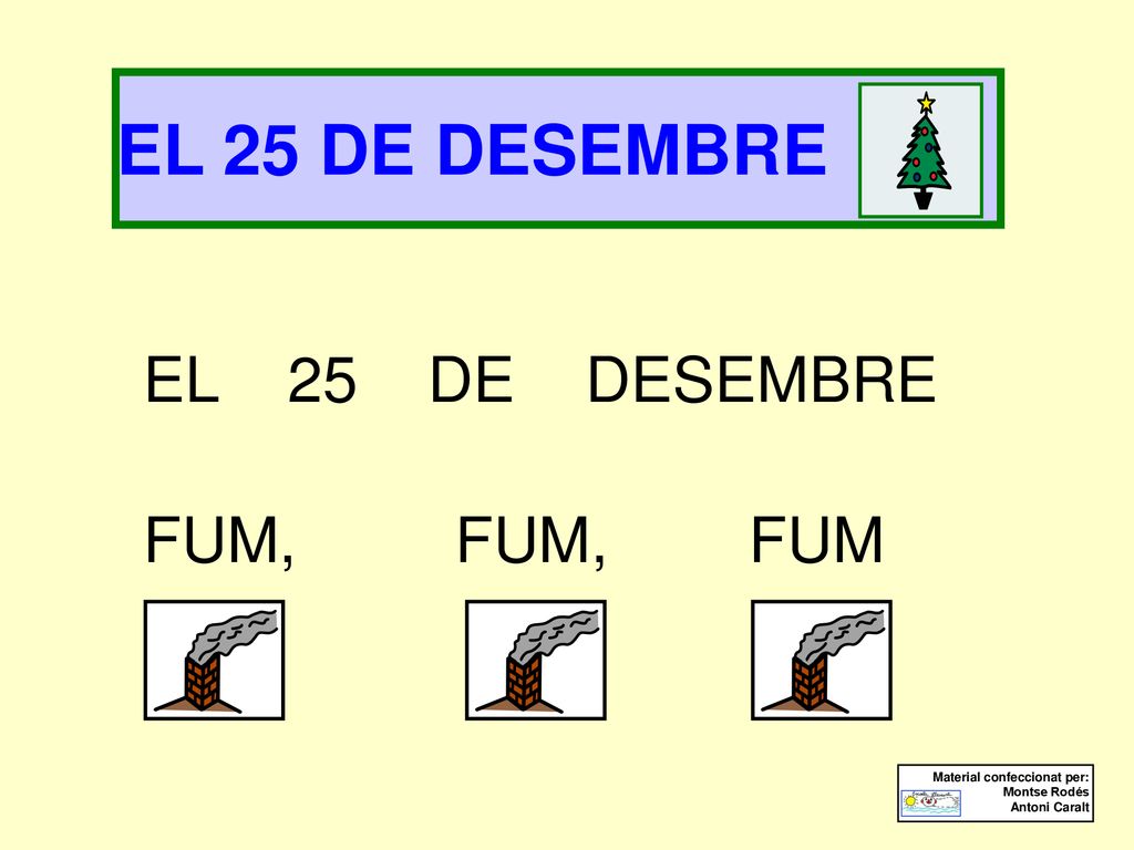 EL 25 DE DESEMBRE EL 25 DE DESEMBRE FUM, FUM, FUM