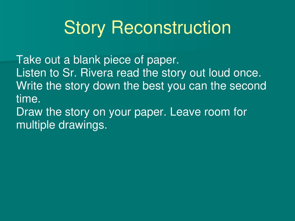 Story Reconstruction Take out a blank piece of paper.
