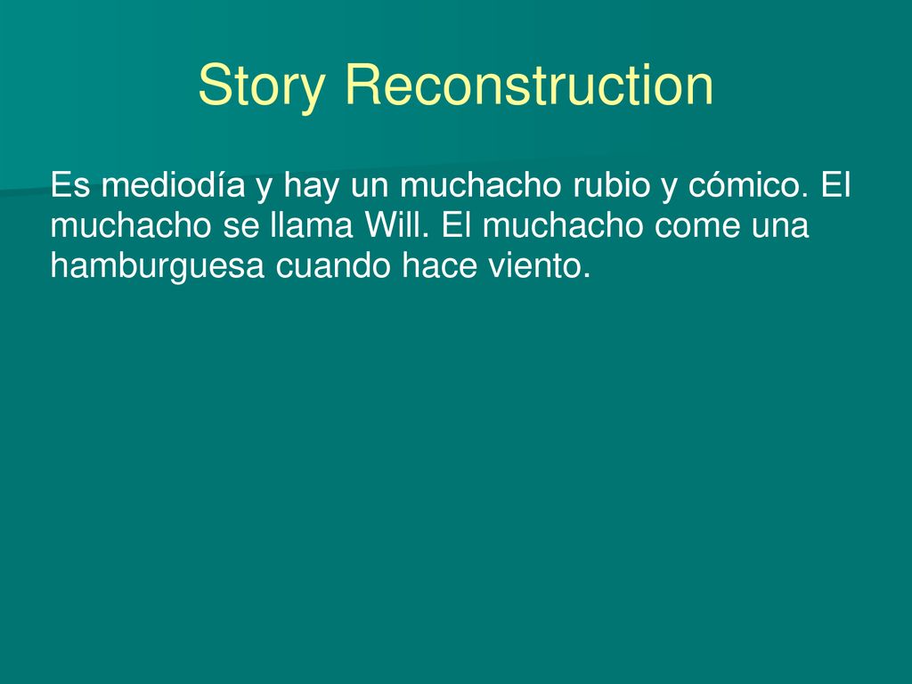 Story Reconstruction Es mediodía y hay un muchacho rubio y cómico.