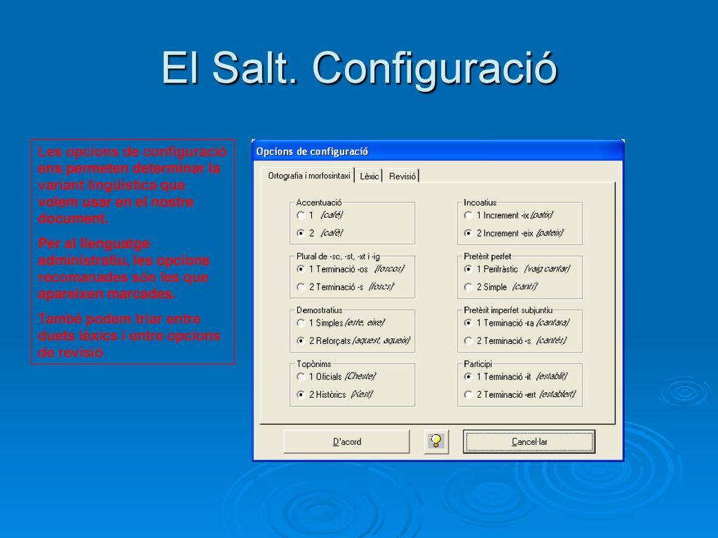 El Salt. Configuració Les opcions de configuració ens permeten determinar la variant lingüística que volem usar en el nostre document.